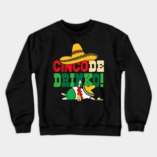 Cinco De Drinko Margarita Mexican Fiesta 5 de mayo Party Crewneck Sweatshirt